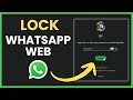 How To Lock WhatsApp Web With Password - Full Guide 2025