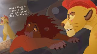 What if Kion join Scar´s side and kills Simba? (PART 1) (The Lion King AU)