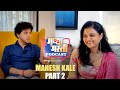 Mahesh Kale Podcast - Part 2 | Marathi Podcast | Gappa Masti Ani Podcast With Bhargavi Chirmuley