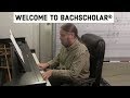 WELCOME to BachScholar®