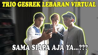 TRIO GESREK LEBARAN VIRTUAL...sama siapa aja ya...?