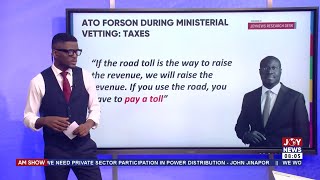 Ministerial Vetting: Ato Forson vows to scrap E-Levy \u0026 betting tax in first Budget | The Big Stories