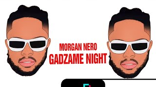 GADZAME NIGHT SHOW  BY MORGAN NERO