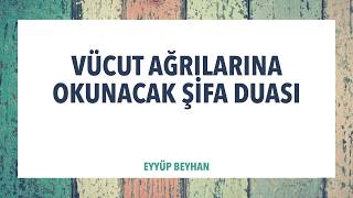 Vücud Ağrılarına Okunacak Şifa Duası - Eyyüp BEYHAN #şifa