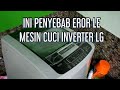 MESIN CUCI INVERTER TIDAK BERPUTAR DAN SERING EROR LE