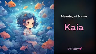 Meaning of girl name: Kaia - Name History, Origin and Popularity