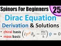 Spinors for Beginners 25: Dirac Equation (derivation + solutions) (chiral, Weyl, mass, Dirac basis)