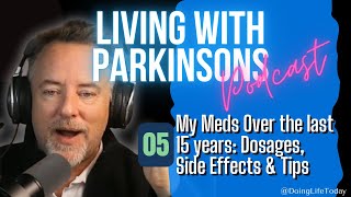 My Parkinson's Medications: Dosages, Side Effects & Lessons Learned