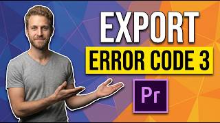 Premiere Pro Export Error Code 3 (Easy Fix Guide)
