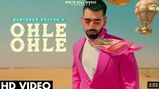Ohle Ohle (whatsapp Status Video) Maninder Buttar | MixSingh | JUGNI | Latest Punjabi Song 2021