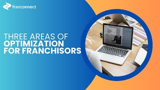 Three Areas Of Optimization For Franchisors