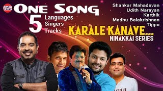 Karale Kanave | One Song Five Language Five Singers Five Tracks | Romantic Song | Ninakkai Series