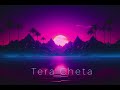 tera cheta manider batt slowed reverb