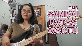 SAMPAI BATAS WAKTU - GMB X BAMS (BASS COVER)