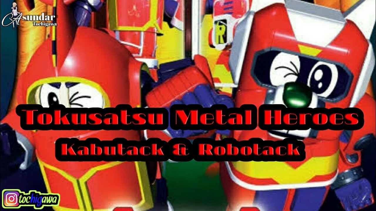 Tokusatsu Metal Heroes "Kabutack & Robotack" - YouTube