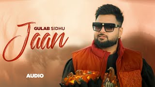Jaan (Full Audio) - Gulab Sidhu Ft Sargi Maan | Latest Punjabi Songs 2024 | Speed Records