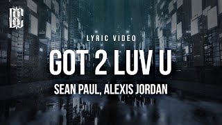 Sean Paul feat. Alexis Jordan  - Got 2 Luv U | Lyrics