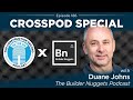 the construction record podcast episode 186 cross pod with builder nuggets co host duane johns