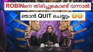 ROBIN വന്നാൽ ഞാൻ QUIT ചെയ്യും 😳🔥##Bigboss#bblive#bigbossmalayalam#robin