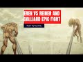 Eren vs Reiner and Galliard  Attack on Titan Season 4 | RottenLime