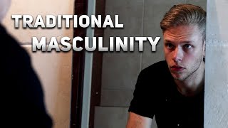 The POWER of Traditional Masculinity