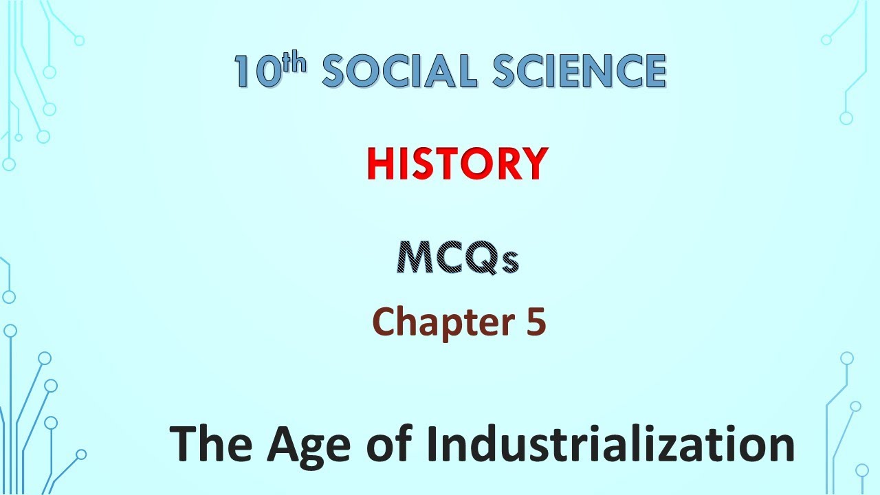 (89) 10TH HISTORY CHAPTER 5 MCQ # THE AGE OF INDUSTRIALIZATION MCQs ...