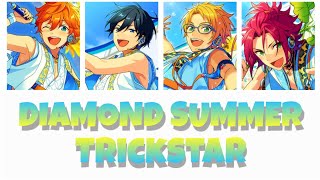 「 Ensemble Stars 」 | DIAMOND SUMMER | Trickstar | Kanji/Romaji/Indonesia/English