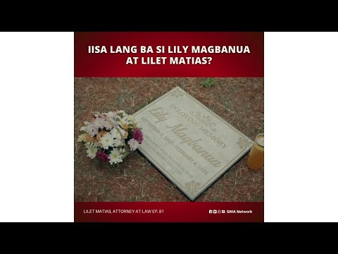 Lilet Matias, Attorney-at-Law: Sino si Lily Magbanua? (Episode 81)