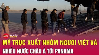 Mỹ trục xuất người di cư châu Á, có cả người Việt Nam | Tin24h