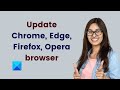 How to update Chrome, Edge, Firefox, Opera on Windows 11