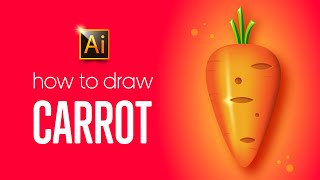 HOW TO DRAW A CARROT | ADOBE ILLUSTRATOR TUTORIAL FOR BEGINNERS