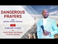 DANGEROUS PRAYERS WITH APOSTLE JOHNSON SULEMAN. 1st Aug. 2022