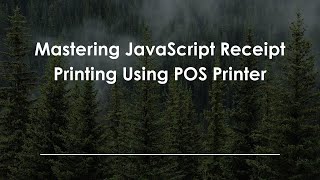 Mastering JavaScript Receipt Printing Using POS Printer