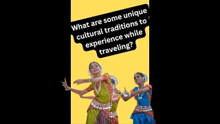 What are some unique cultural traditions to experience while traveling?