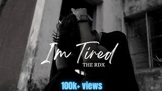 I'm Tired -THE RDX | Hindi Rap Song | Official Video 2021