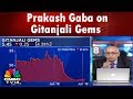 Prakash Gaba on Gitanjali Gems: Exit the Stock and Spend Money on Yourself | CNBC TV18