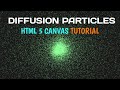 Create Diffusion Particle Interaction with HTML5 Canvas | JavaScript Canvas Tutorial | HTML 5 Canvas