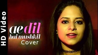 Ae Dil Hai Mushkil - Reloaded By Amrita Nayak | Karan, Aishwarya, Ranbir, Anushka, Arijit, Pritam
