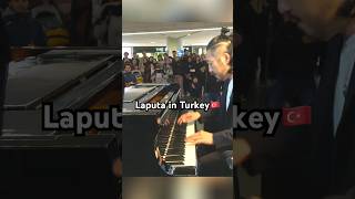 Street Piano in Turkey🇹🇷トルコ🇹🇷のストリートピアノでラピュタを弾いたらもの凄い人が集まって来た