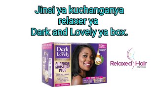 Jinsi ya kuchanganya relaxer ya Dark and Lovely