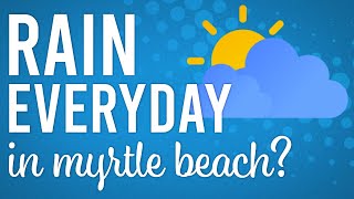 Will It Rain on My Vacation? | Myrtle Beach Insider Tips