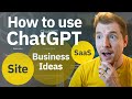 How to use ChatGPT to build Business Ideas, Sites & Personal Projects