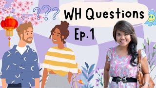 WH Questions Ep. 1 : ประโยคคำถามที่ขึ้นต้นด้วย WH