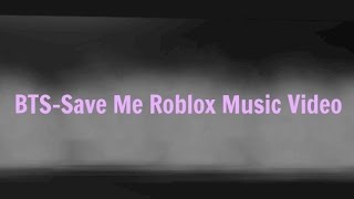 Roblox Song Codes Part 4 2016 - bts 방탄소년단 save me roblox music video