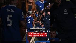 ELOGIOS de LAMPARD a ENZO FÉRNANDEZ | \