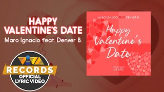 Happy Valentine's Date - Maro Ignacio feat.  Denver B. [Official Lyric Video]