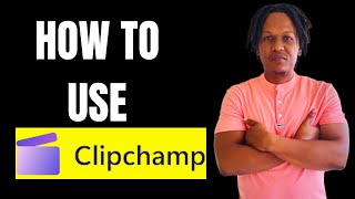 HOW TO USE CLIPCHAMP,CLIPCLAMP ONLINE VIDEO EDITOR TUTORIAL