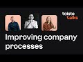 Taiste Talks – Improving Company Processes