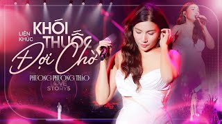 KHÓI THUỐC ĐỢI CHỜ - PHƯƠNG PHƯƠNG THẢO Chinh Phục Khán Giả Với Giọng Live Đậm Chất Riêng