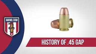 45 GAP Ammo: The Forgotten Caliber History of 45 GAP Ammo Explained